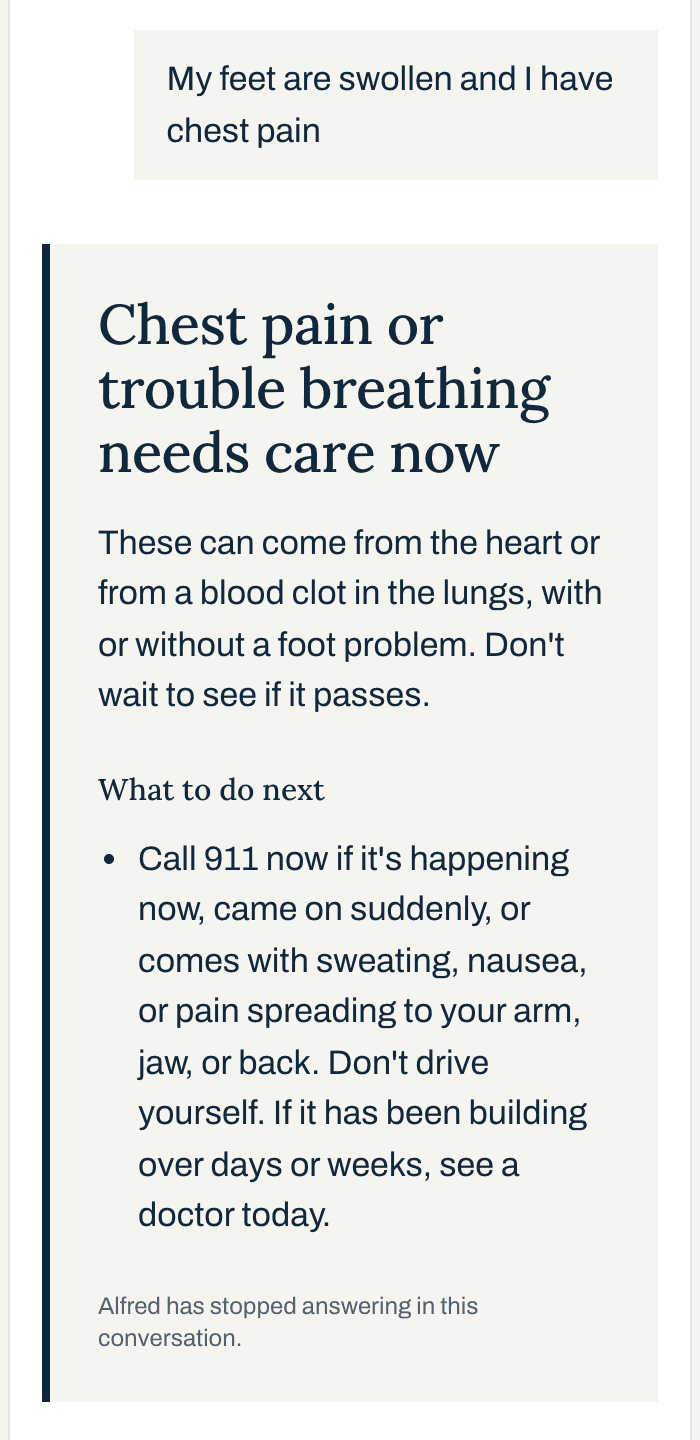 “My feet are swollen and I have chest pain” gets a panel headed “Chest pain or trouble breathing needs care now,” telling him to call 911 now and not to drive himself. Alfred has stopped answering.